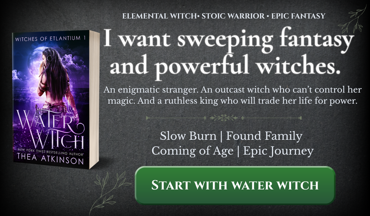 Water Witch by Thea Atkinson, epic fantasy with a powerful elemental witch, warrior romance, found family, and slow burn